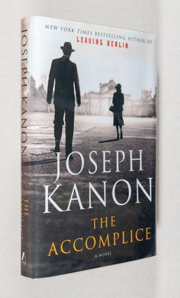 Item #0002686 The Accomplice; A Novel. Joseph Kanon