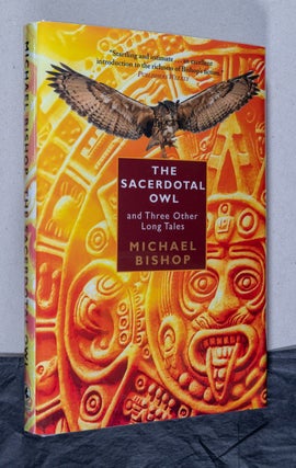 Item #0002694 The Sacerdotal Owl; And Three Other Long Tales. Michael Bishop