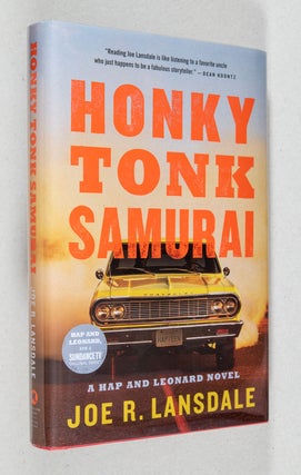 Item #0002698 Honky Tonk Samurai; A Hap and Leonard Novel. Joe R. Lansdale