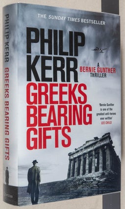 Item #0002738 Greeks Bearing Gifts; A Bernie Gunther Thriller. Philip Kerr