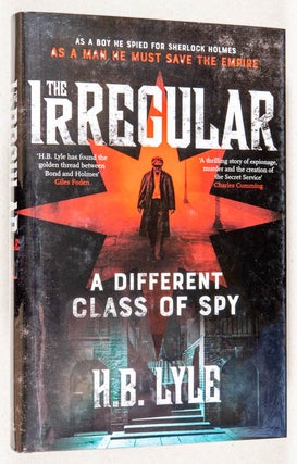 Item #0002739 The Irregular: A Different Class of Spy. H. B. Lyle