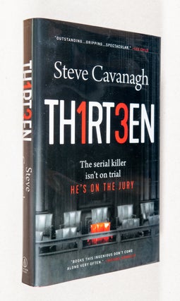 Item #0002754 Thirteen; The Serial Killer Isn't On Trial. He's on the Jury. Steve Cavanagh