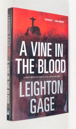Item #0002770 A Vine in the Blood; A Chief Inspector Mario Silva Investigation. Leighton Gage