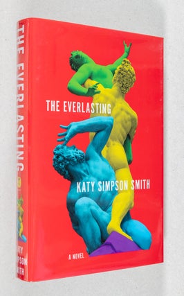 The Everlasting; A Novel. Katy Simpson Smith.