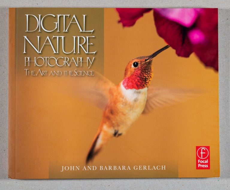 Item #0002806 Digital Nature Photography; The Art and the Science. John and Barbara Gerlach.