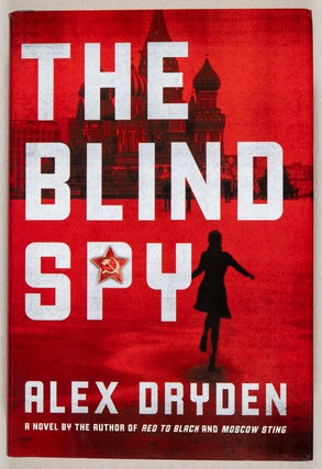 Item #0002826 The Blind Spy; A Novel. Alex Dryden