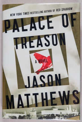 Item #0002827 Palace of Treason; A Novel. Jason Matthews