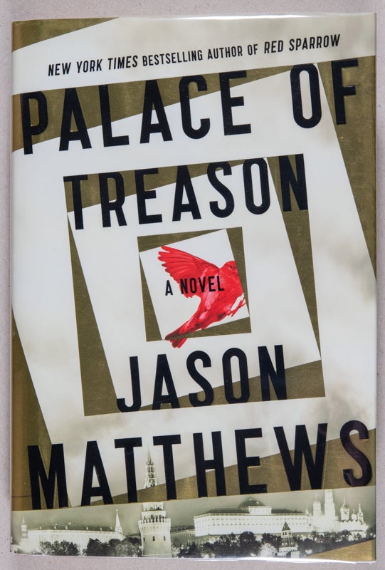 Item #0002827 Palace of Treason; A Novel. Jason Matthews.