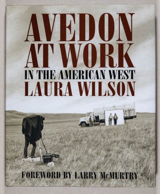 Item #0002922 Avedon at Work; In the American West. Laura Wilson