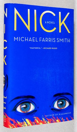 Nick; A Novel. Michael Farris Smith.