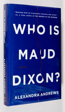 Who is Maud Dixon?; A Novel. Alexandra Andrews.