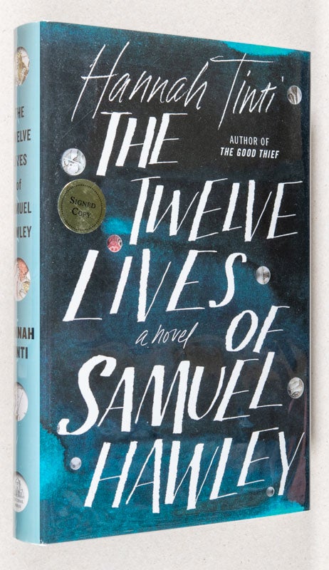 Item #0002986 The Twelve Lives of Samuel Hawley; A Novel. Hannah Tinti.