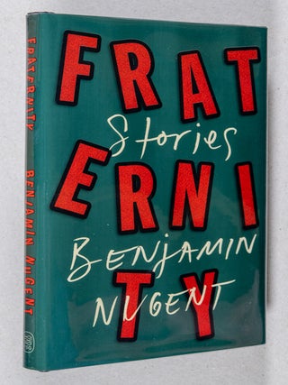 Fraternity; Stories. Benjamin Nugent.