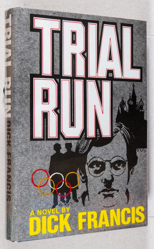 Item #0003051 Trial Run; A Novel. Dick Francis.