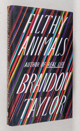Filthy Animals. Brandon Taylor.