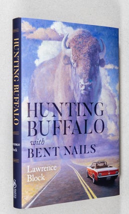 Item #0003103 Hunting Buffalo With Bent Nails. Lawrence Block
