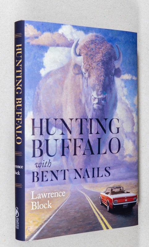 Item #0003103 Hunting Buffalo With Bent Nails. Lawrence Block.