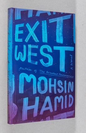 Item #0003141 Exit West; A Novel. Mohsin Hamid