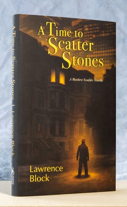 Item #0003149 A Time to Scatter Stones; A Matthew Scudder Novella. Lawrence Block