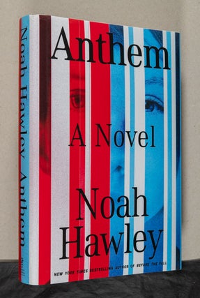 Item #0003209 Anthem; A Novel. Noah Hawley