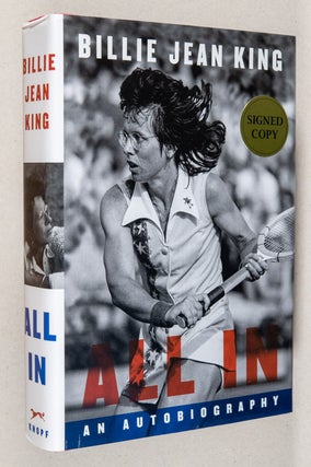 Item #0003218 All In; An Autobiography. Billie Jean King, Maryanne Vollers, Johnette Howard