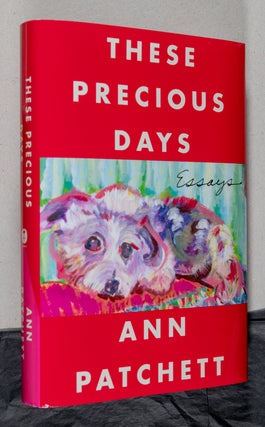 Item #0003258 These Precious Days; Essays. Ann Patchett