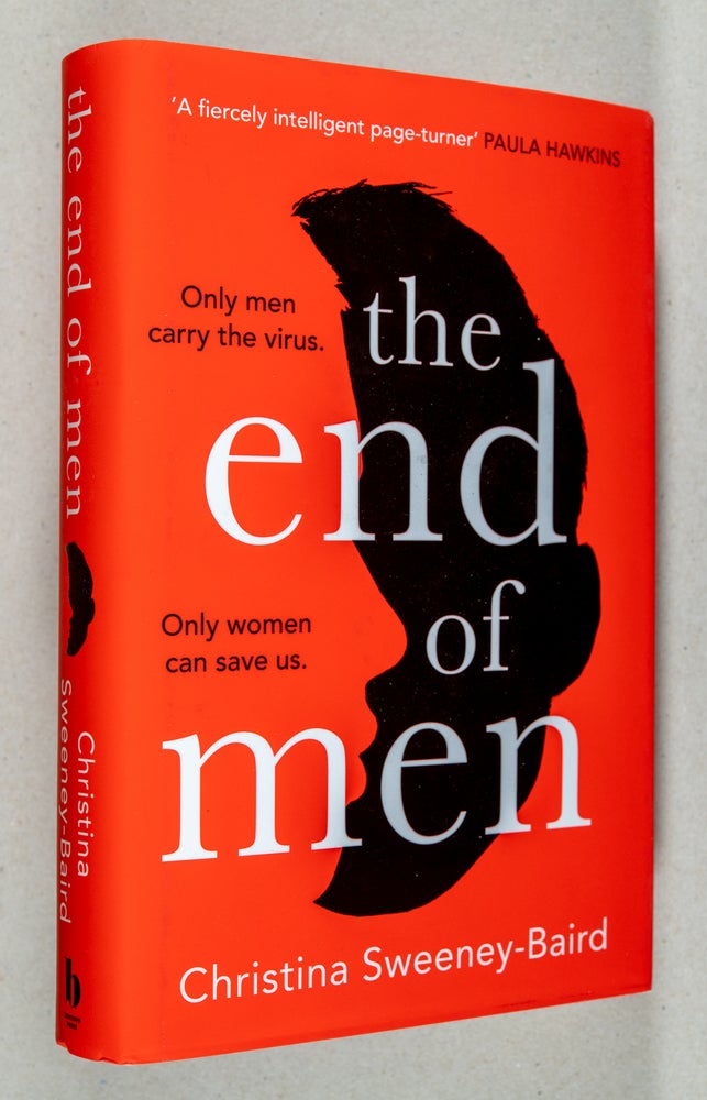 Item #0003259 The End of Men. Christina Sweeney-Baird.