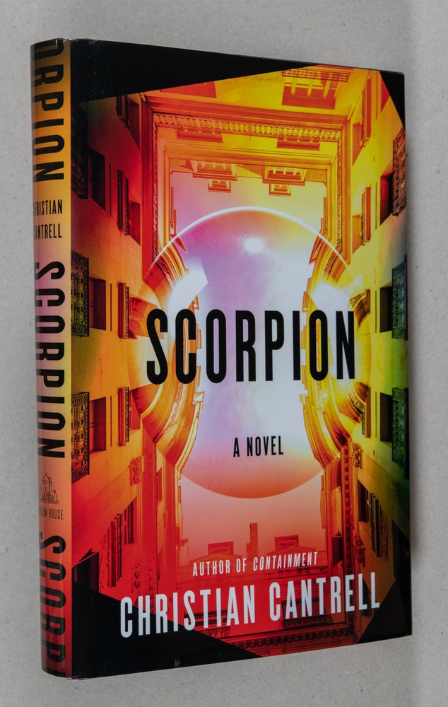Item #0003273 Scorpion; A Novel. Christian Cantrell.