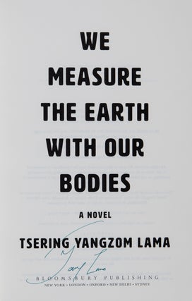 We Measure the Earth with Our Bodies; A Novel