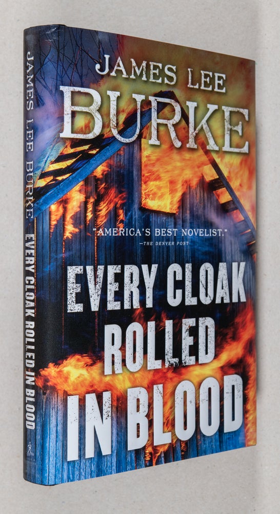Item #0003312 Every Cloak Rolled in Blood. James Lee Burke.