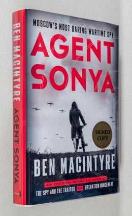 Item #0003363 Agent Sonya; Moscow's Most Daring Wartime Spy. Ben Macintyre