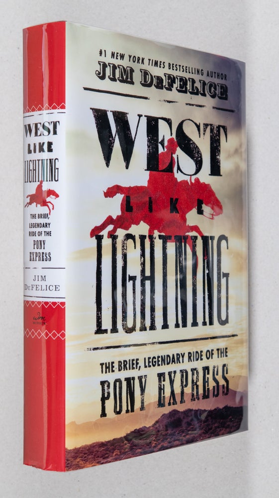 Item #0003368 West Like Lightning; The Brief, Legendary Ride of the Pony Express. Jim DeFelice.