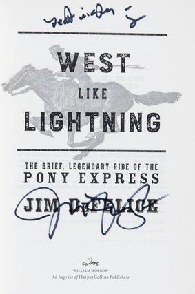 West Like Lightning; The Brief, Legendary Ride of the Pony Express