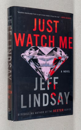 Item #0003372 Just Watch Me; A Novel. Jeff Lindsay