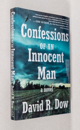 Item #0003389 Confessions of an Innocent Man; A Novel. David R. Dow
