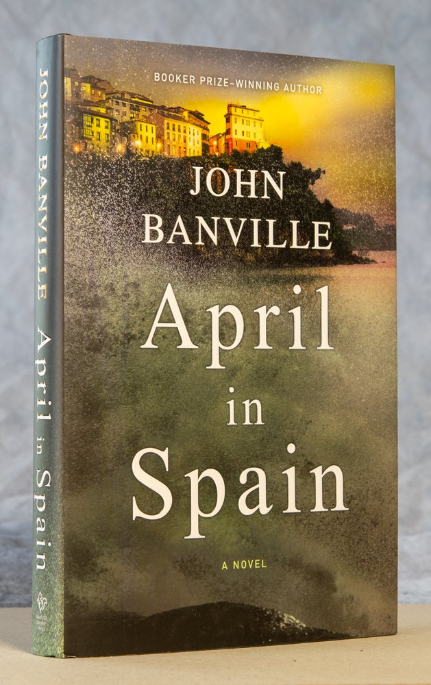 Item #0003391 April in Spain; A Novel. John Banville, Benjamin Black.