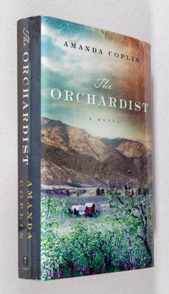 Item #0003419 The Orchardist; A Novel. Amanda Coplin
