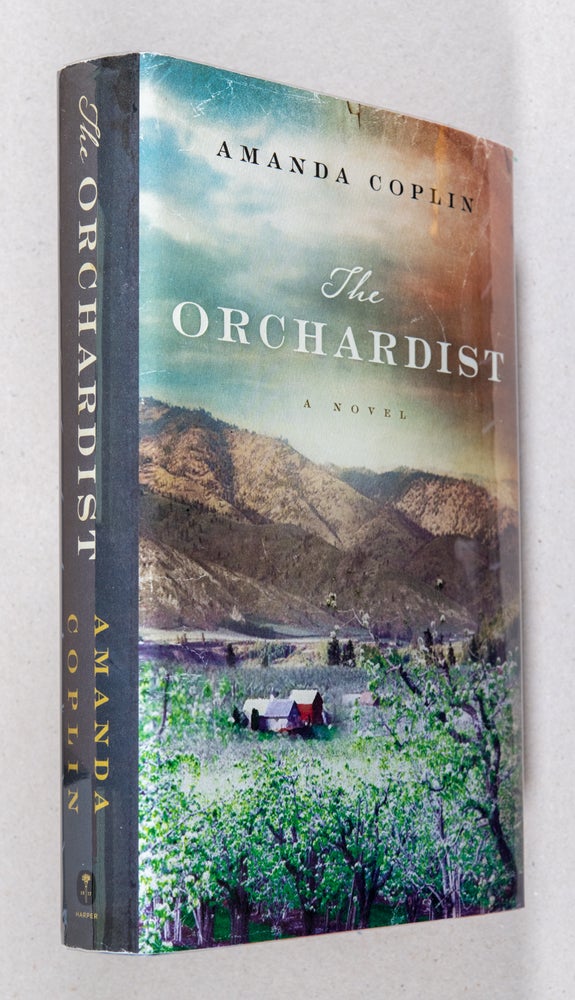 Item #0003419 The Orchardist; A Novel. Amanda Coplin.