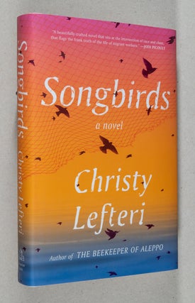 Item #0003420 Songbirds; A Novel. Christy Lefteri