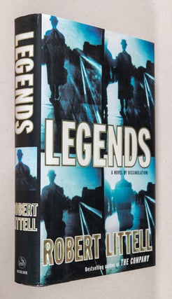 Item #0003426 Legends; A Novel of Dissimulation. Robert Littell