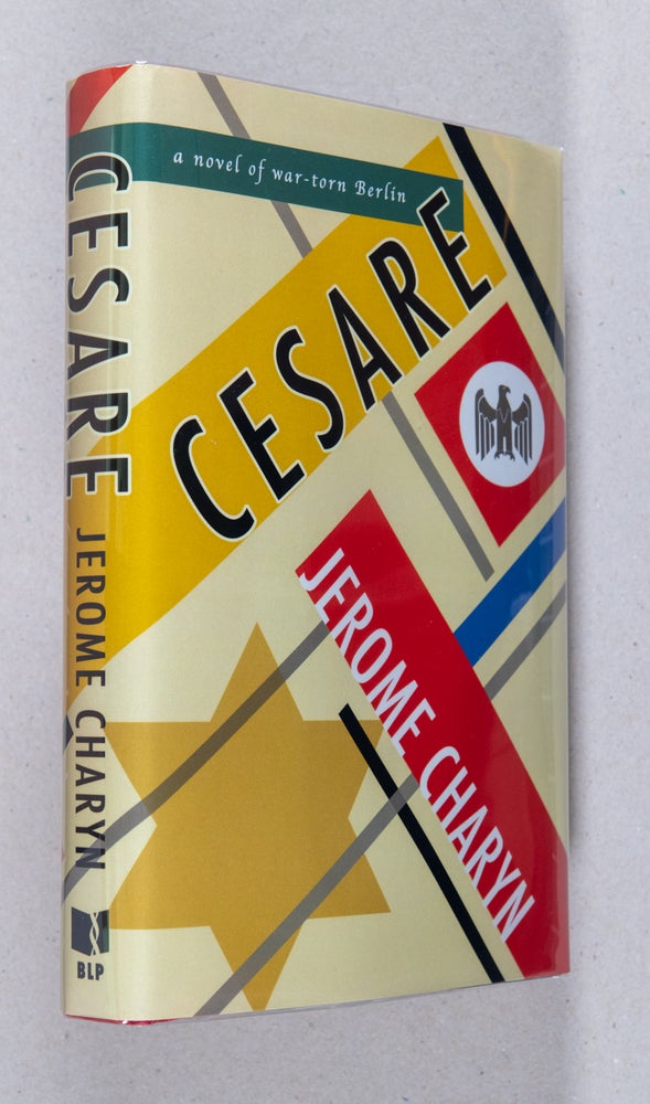Item #0003432 Cesare; A Novel of War-Torn Berlin. Jerome Charyn.