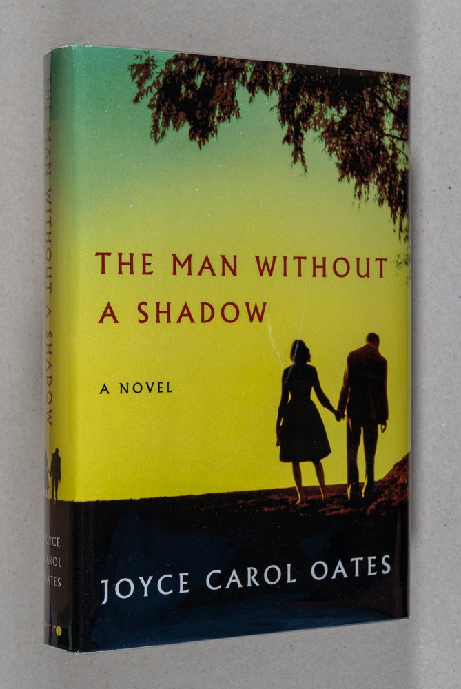 Item #0003477 The Man Without a Shadow; A Novel. Joyce Carol Oates.