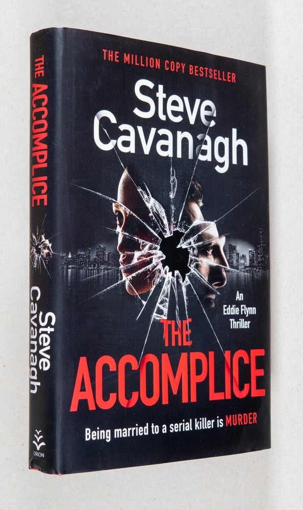 Item #0003513 The Accomplice; An Eddie Flynn Thriller. Steve Cavanagh.