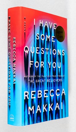 Item #0003514 I Have Some Questions For You; A Novel. Rebecca Makkai