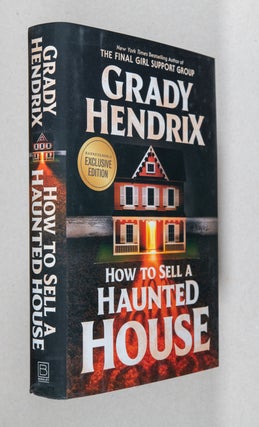 Item #0003564 How to Sell a Haunted House; A Novel. Grady Hendrix