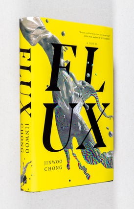 Item #0003574 Flux; A Novel. Jinwoo Chong