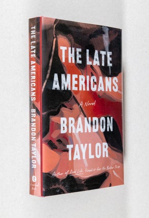 The Late Americans; A Novel. Brandon Taylor.