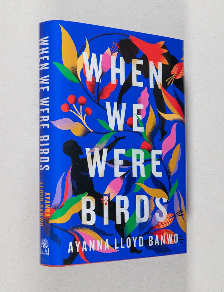 Item #0003655 When We Were Birds. Ayanna Lloyd Banwo.