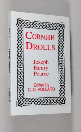 Item #0003708 Cornish Drolls. Joseph Henry Pearce, C. D. Pollard