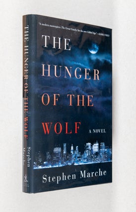 Item #0003709 The Hunger of the Wolf; A Novel. Stephen Marche